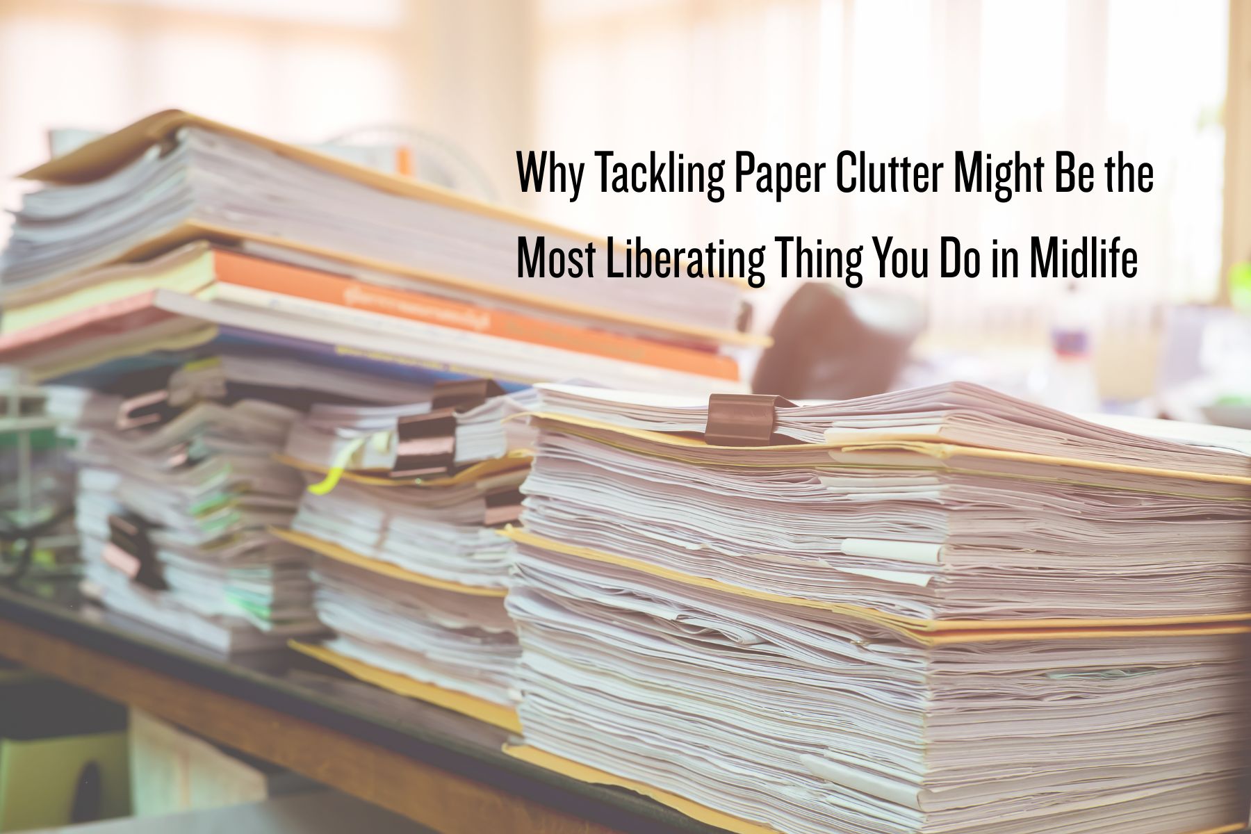 Tackle your paper clutter in midlife