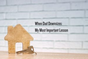 When Dad downsizes