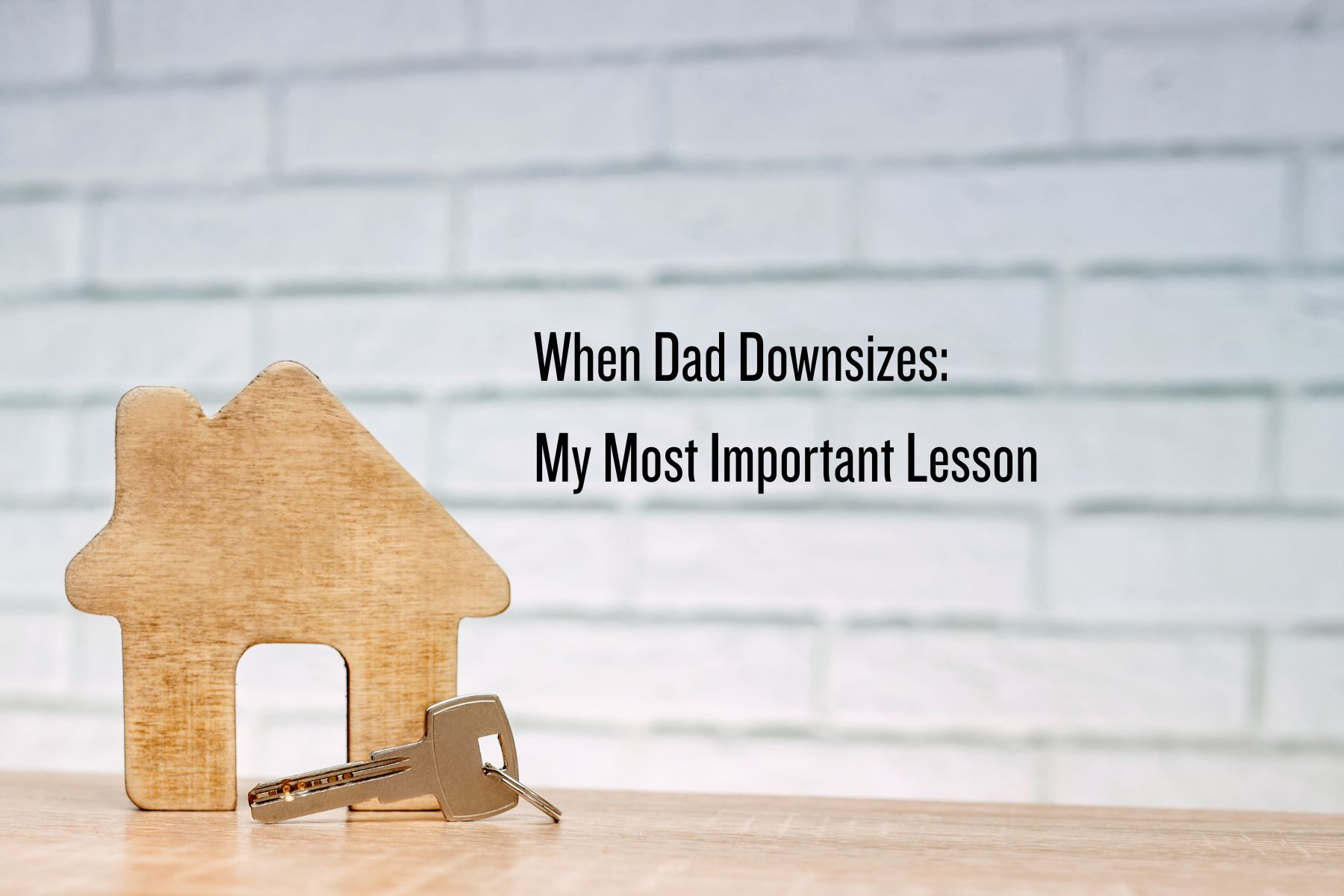 When Dad downsizes
