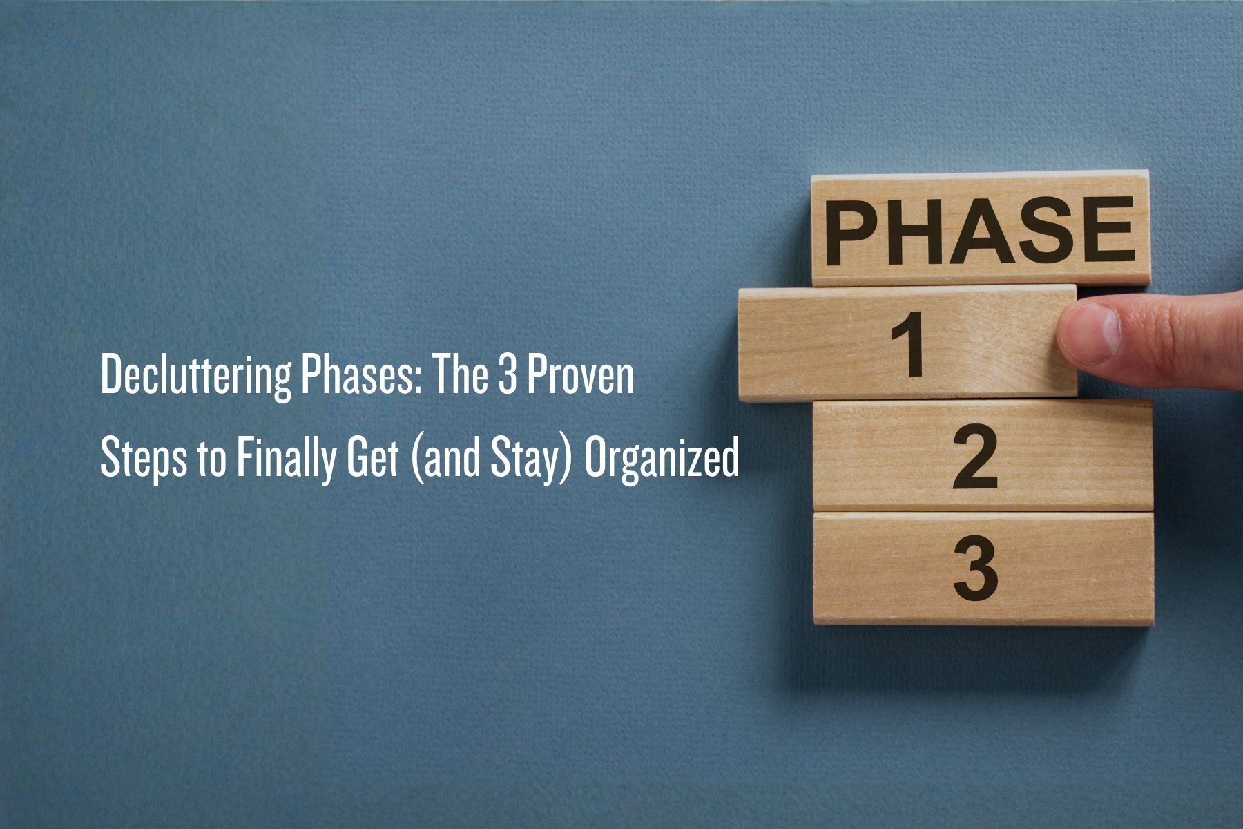 3 Decluttering Phases