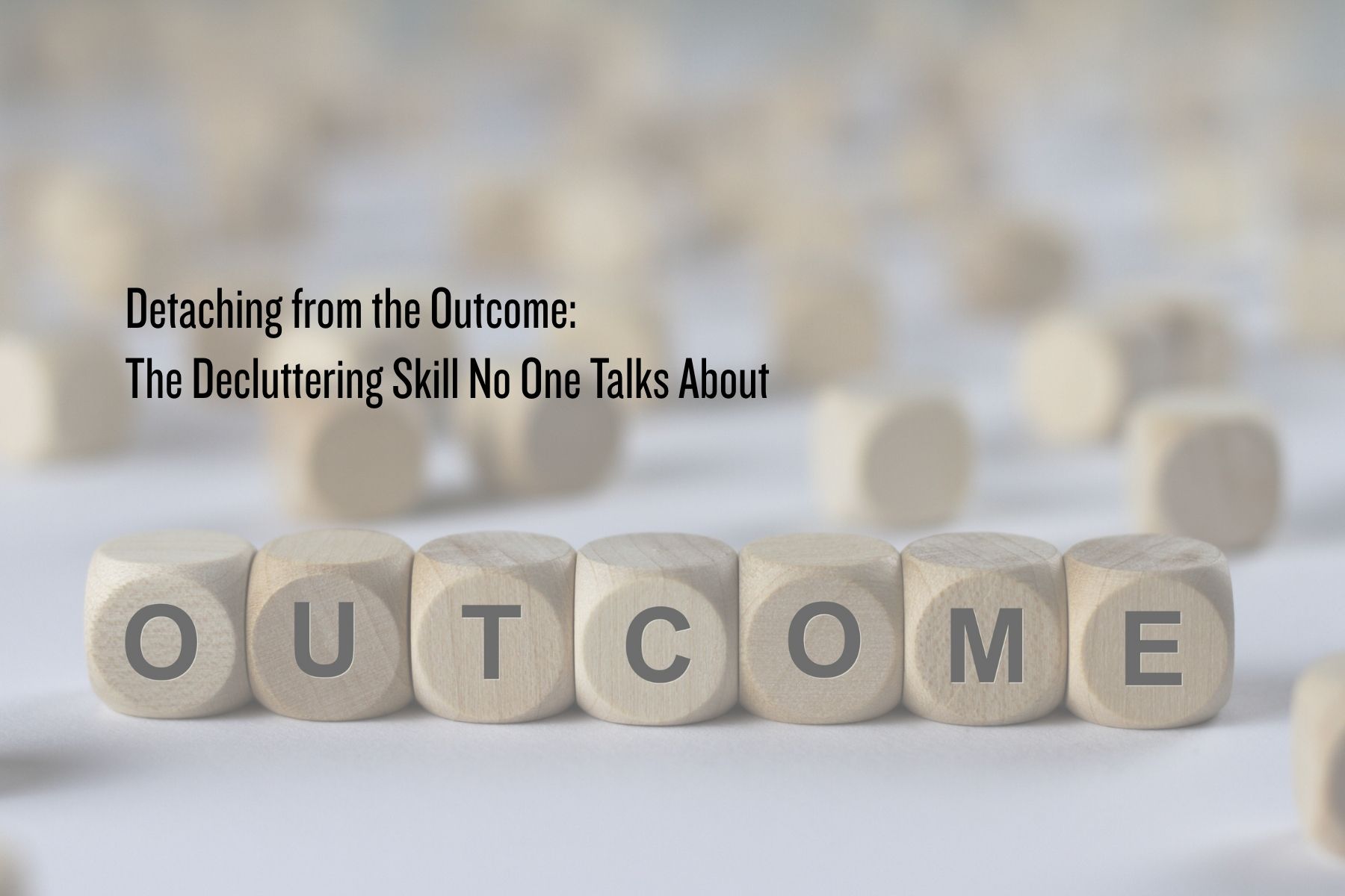 Detaching from the outcome in decluttering
