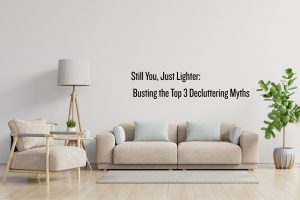 Busting declutering myths blog
