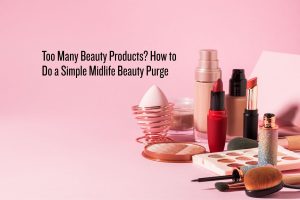 Time for a midlife beauty purge