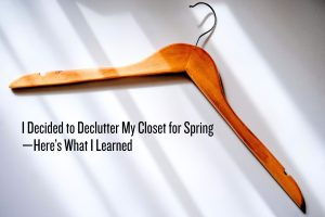 Declutter your closet for spring
