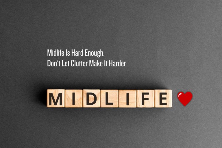 Midlife is hard - don't let clutter make it harder