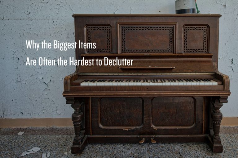 Big stuff is the hardest to declutter