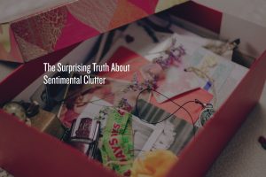 You don't have as much sentimental clutter as you think