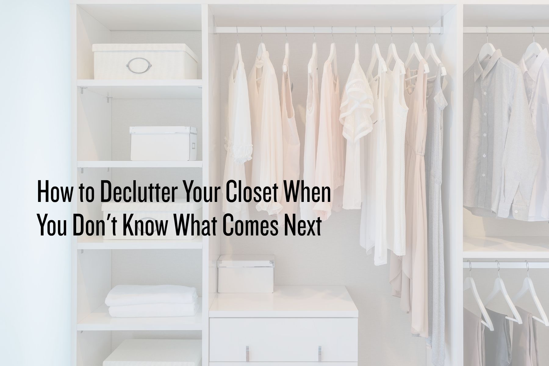 How to declutter your closet in a transition